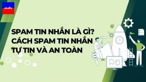 Spam Tin Nhắn Là Gì? Cách Spam Tin Nhắn Tự Tin và An Toàn