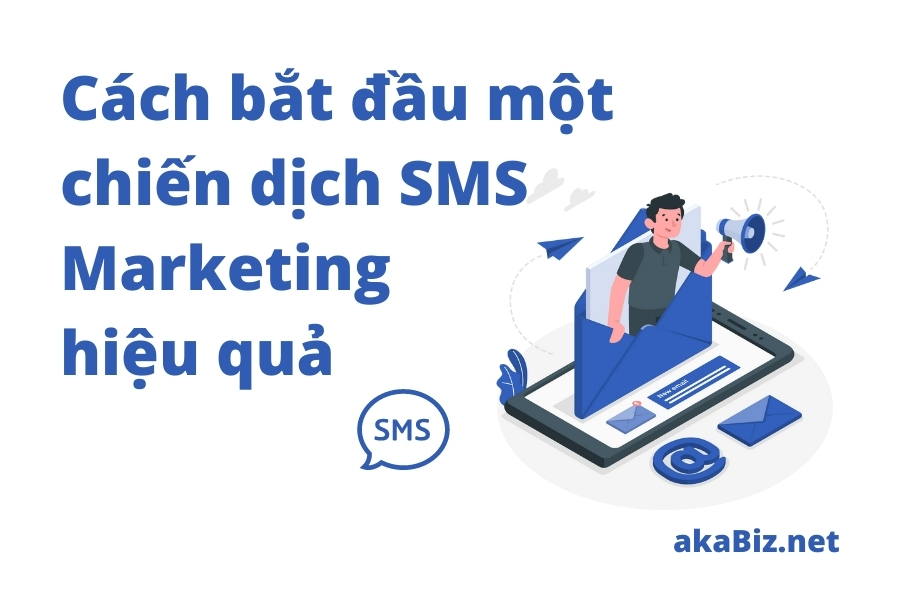 Cách bắt đầu một chiến dịch SMS Marketing hiệu quả