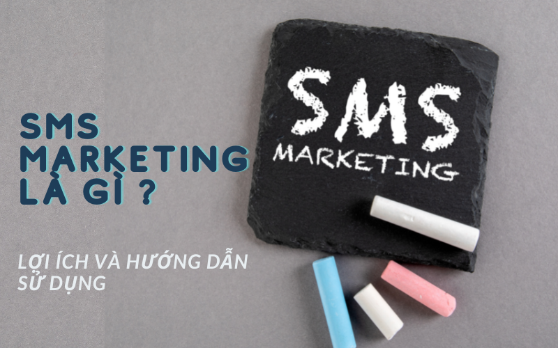 SMS Marketing là gì? Lợi ích và hướng dẫn sử dụng