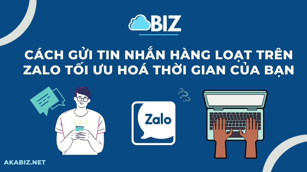 Cách gửi tin nhắn hàng loạt trên zalo tối ưu hoá thời gian của bạn