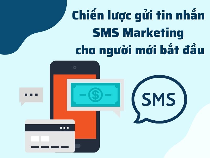 chiến lược gửi tin nhắn SMS marketing cho người mới bắt đầu