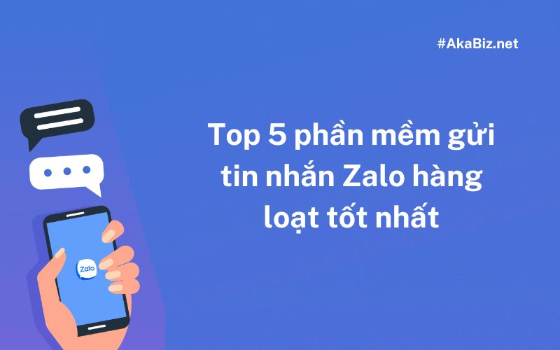Top 5 phần mềm gửi tin nhắn Zalo hàng loạt tốt nhất