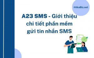 A23 SMS: Giới thiệu chi tiết phần mềm gửi tin nhắn SMS