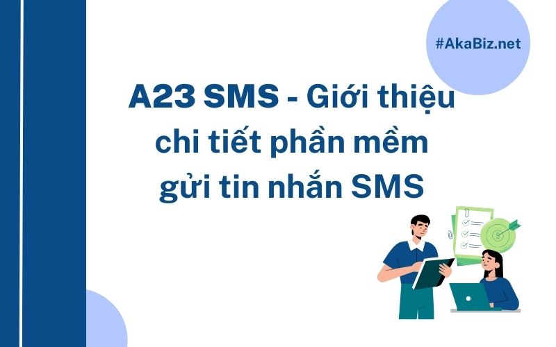 A23 SMS: Giới thiệu chi tiết phần mềm gửi tin nhắn SMS