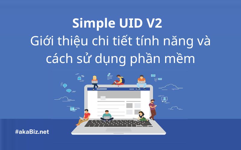 Simple UID V2 - Giới thiệu chi tiết tính năng và cách sử dụng phần mềm