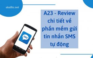 A23 - Review chi tiết về phần mềm gửi tin nhắn SMS tự động
