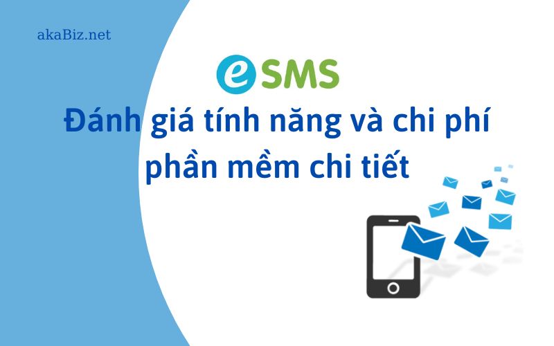 eSMS - Đánh giá tính năng và chi phí phần mềm chi tiết