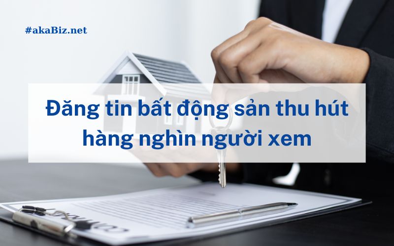 Đăng tin bất động sản thu hút hàng nghìn người xem