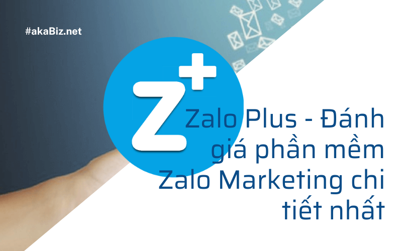 Zalo Plus - Đánh giá phần mềm Zalo Marketing chi tiết nhất