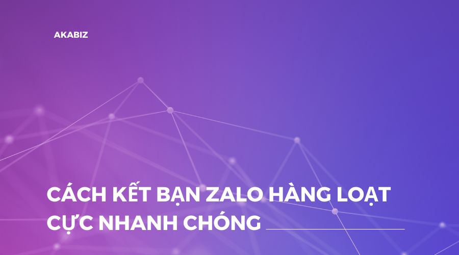 Cách kết bạn zalo hàng loạt