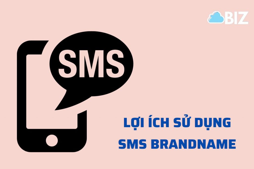 Lợi ích khi sử dụng SMS Brandname