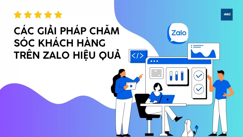 Các giải pháp chăm sóc khách hàng trên Zalo hiệu quả