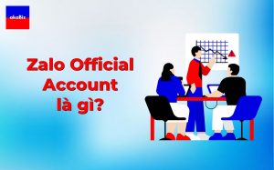 Zalo Official Account là gì