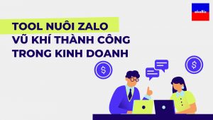 Tool Nuôi Zalo - Vũ Khí Thành Công Trong Kinh Doanh