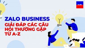 Zalo Business: Giải đáp các câu hỏi thường gặp